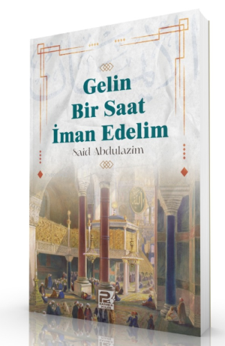 Gelin Bir Saat İman Edelim