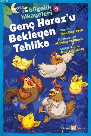 Genç Horoz'u Bekleyen Tehlike - Çocuklar İçin Bilgelik Hikayeleri 9