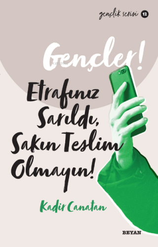 Gençlik Serisi 12 Gençler, Etrafınız Sarıldı, Sakın Teslim Olmayın!