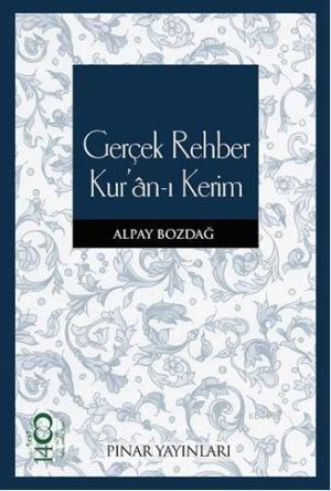 Gerçek Rehber Kur'an-ı Kerim