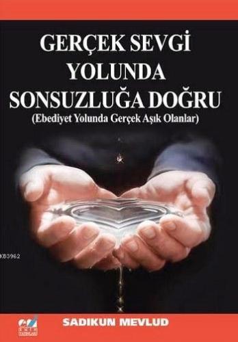 Gerçek Sevgi Yolunda Sonsuzluğa Doğru