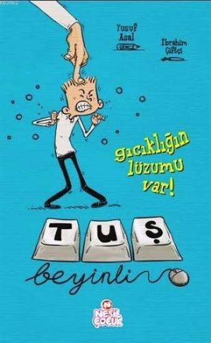 Gıcıklığın Lüzumu Var!; Tuş Beyinli Serisi 1