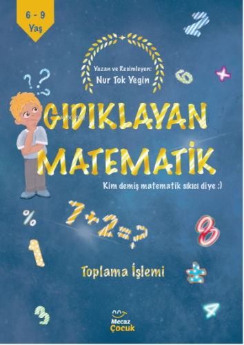 Gıdıklayan Matematik / Kim Demiş Matematik Sıkıcı Diye / Toplama