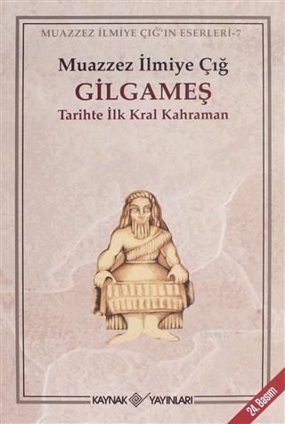 Gilgameş; Tarihte İlk Kral Kahraman