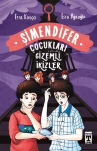 Gizemli İkizler; Şimendifer Çocukları