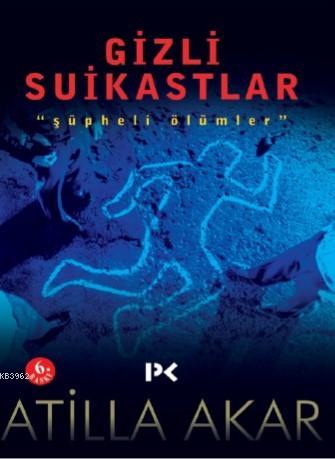 Gizli Suikastlar; Şüpheli Ölümler