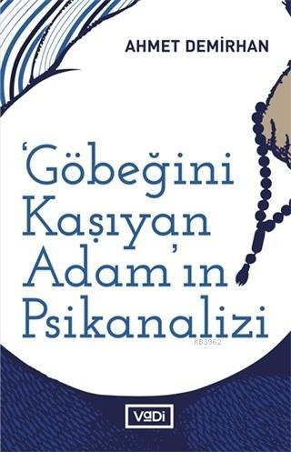 Göbeğini Kaşıyan Adamın Psikanalizi Sol Muhayyile Üzerine Yazılar