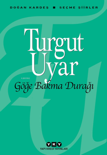 Göğe Bakma Durağı; Seçme Şiirler