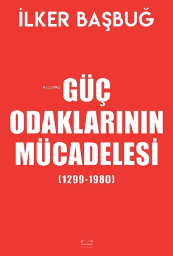 Güç odaklarının Mücadelesi ;1299-1980 Özel Baskı