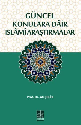 GÜNCEL KONULARA DÂİR İSLÂMÎ ARAŞTIRMALAR