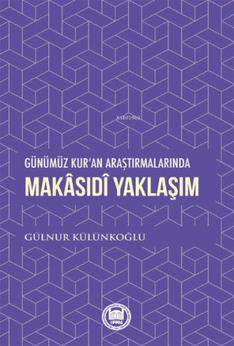 Günümüz Kur'an Araştırmalarında Makasidi Yaklaşım