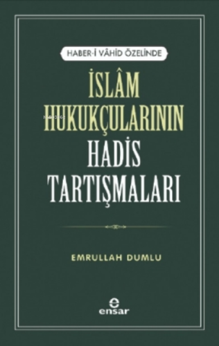 Haber-i Vahid Özelinde İslam Hukukçularının Hadis Tartışmaları