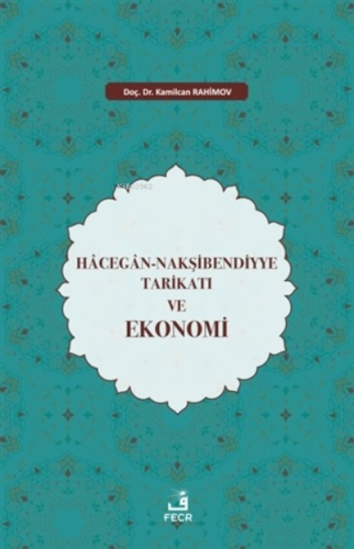 Hacegan-Nakşibendiyye Tarikatı ve Ekonomi