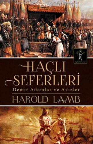 Haçlı Seferleri; Demir Adamlar Ve Azizler