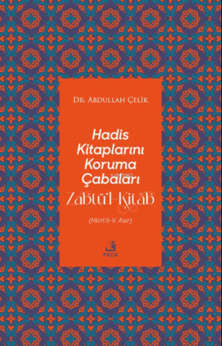 Hadis Kitaplarını Koruma Çabaları Zabtü'l-Kitâb