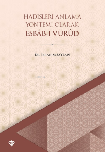 Hadisleri Anlama Yöntemi Olarak Esbabı Vürud