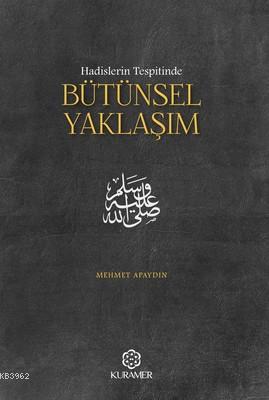 Hadislerin Tespitinde Bütünsel Yaklaşım