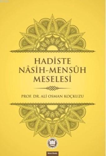 Hadiste Nâsih Mensûh Meselesi