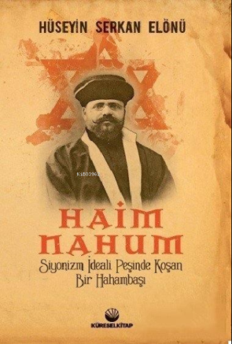 Haim Nahum;Siyonizm İdeali Peşinde Koşan Bir Hahambaşı