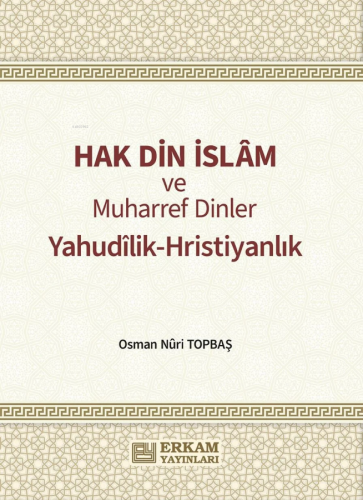 Hak Din İslam ve Muharref Dinler;Yahudilik-Hristiyanlık