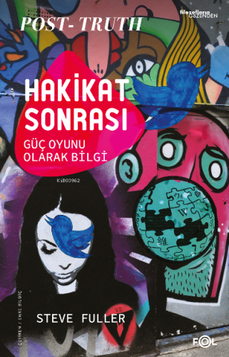 Hakikat Sonrası –Güç Oyunu Olarak Bilgi