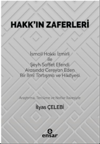 Hakk'ın Zaferleri;(İsmail Hakkı İzmirli İle Şeyh Saffet Efendi Arasınd