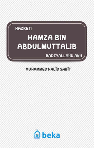 Hamza Bin Abdulmuttalib (Radıyallahu Anh)