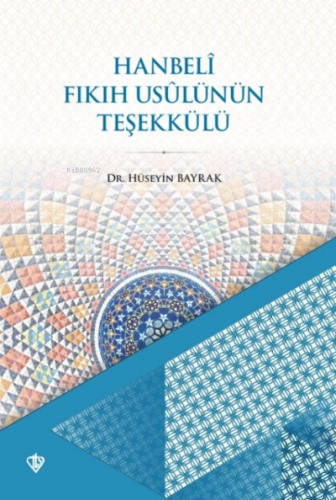 Hanbeli Fıkıh Usulünün Teşekkülü