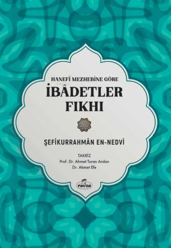 Hanefi Mezhebine Göre İbadetler Fıkhı