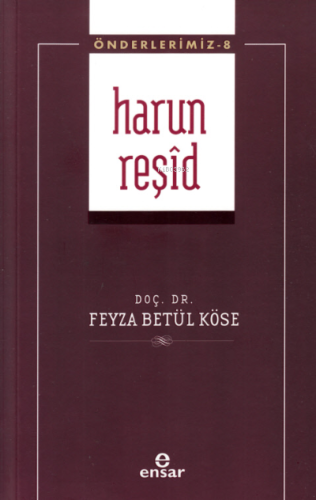 Harun Reşid (Önderlerimiz-8)