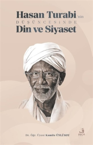 Hasan Turabi'nin Düşüncesinde Din ve Siyaset