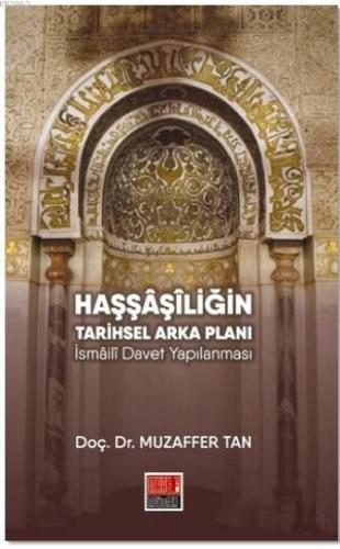 Haşşaşiliğin Tarihsel Arka Planı; İsmaili Davet Yapılanması