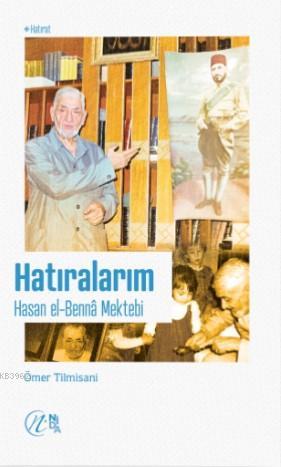 Hatıralarım – Hasan el-Benna Mektebi