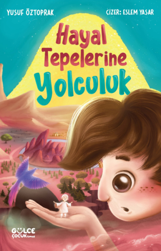 Hayal Tepelerine Yolculuk