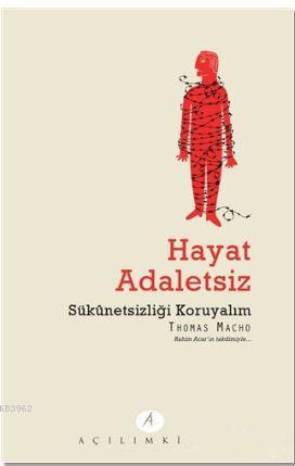 Hayat Adaletsiz; Sükunetsizliği Koruyalım