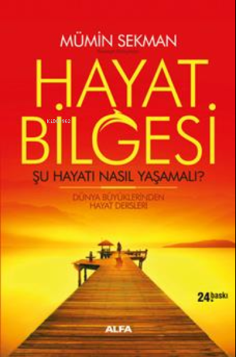 Hayat Bilgesi - Şu Hayatı Nasıl Yaşamalı?; Dünya Büyüklerinden Hayat D