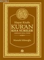 Hayat Kitabı Kur'an Kısa Sureler; Gerekçeli Meal-Tefsir (Hafız Boy)