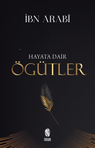 Hayata Dair Öğütler;Vesaya-yı Enbiya ve Evliya ve Nasayıh-ı Ulema ve H