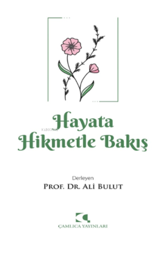 Hayata Hikmetle Bakış