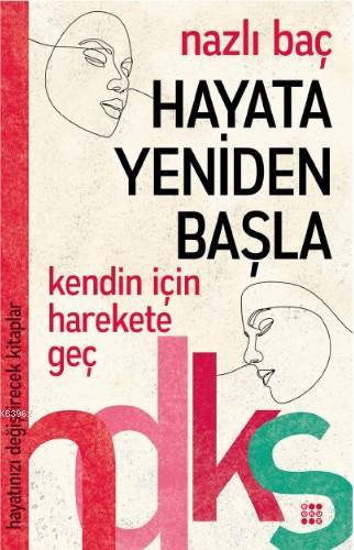 Hayata Yeniden Başla - Hayatınızı Değiştirecek Kitaplar Serisi