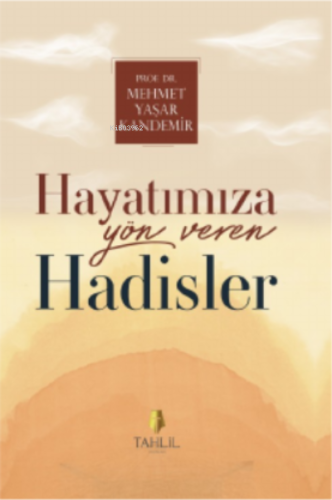 Hayatımıza Yön Veren Hadisler