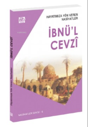 Hayatımıza Yön Veren Nasihatler ;İbnü'l Cevzî