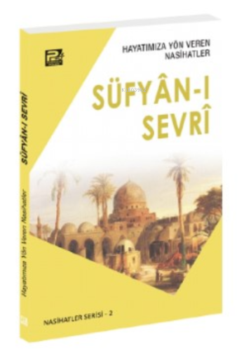 Hayatımıza Yön Veren Nasihatler ;Süfyân-ı Sevrî