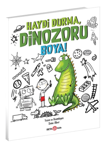 Haydi Durma, Dinozoru Boya!