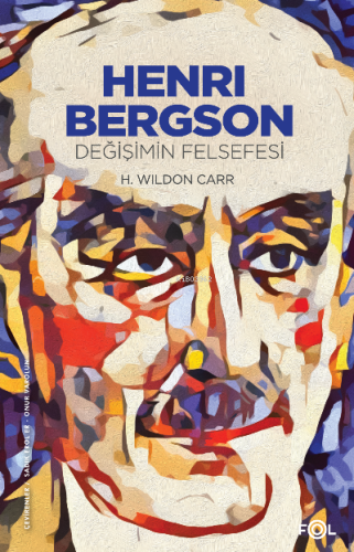 Henri Bergson –Değişimin Felsefesi–