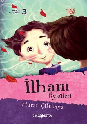 Her Biri Hayattan Alınmış Sıcacık Öyküler