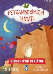 Herkes O'nu Bekliyor - Peygamberimizin Hayatı