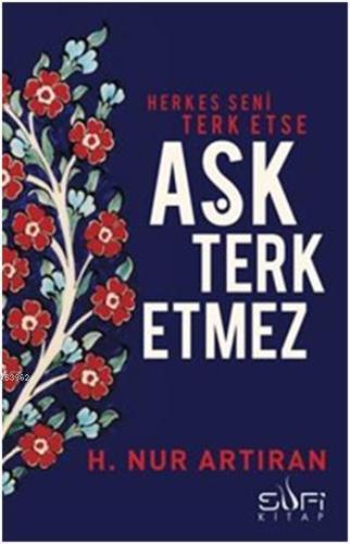 Herkes Seni Terk Etse Aşk Terk Etmez