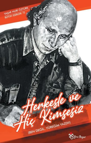 Herkesle ve Hiç Kimsesiz (Ben Değil, Yüreğim Yazdı!)