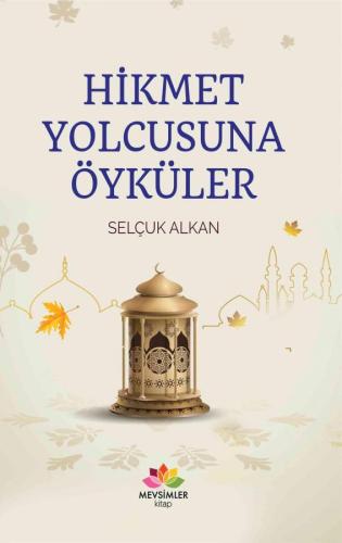 Hikmet Yolcusuna Öyküler